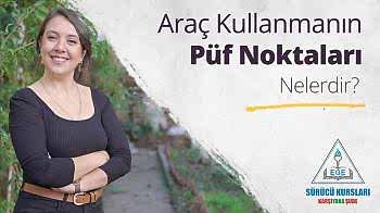 Araç Kullanmanın Püf Noktaları Nelerdir?